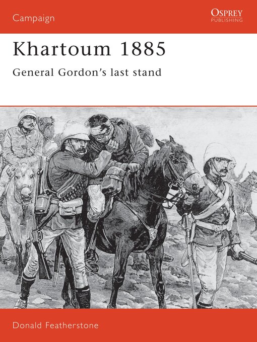 Title details for Khartoum 1885 by Donald Featherstone - Available